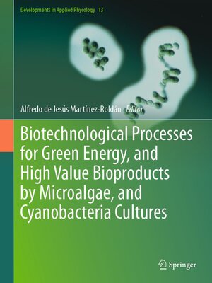 cover image of Biotechnological Processes for Green Energy, and High Value Bioproducts by Microalgae, and Cyanobacteria Cultures